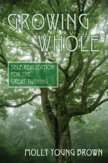 Growing Whole by Molly Young Brown